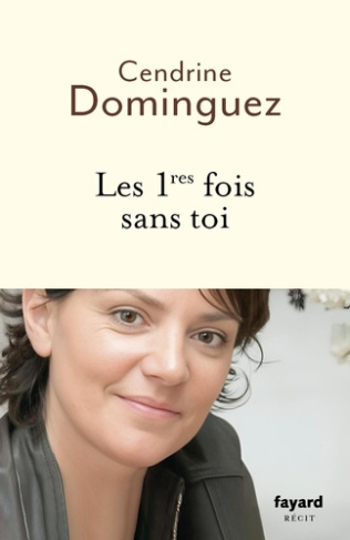 dominguez-cendrine-les-premieres-fois-sans-toi_0