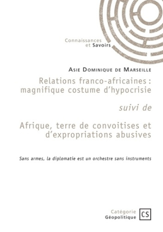 dominique-de-marseille-asie-relations-franco-africaines-suivi-de-afrique-terre-de-convoitises-et-d-expropriations-abusives-mag_0