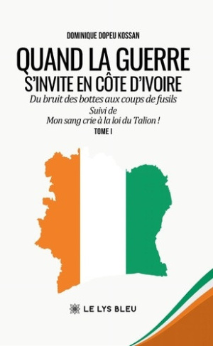 dopeu-kossan-dominique-quand-la-guerre-s-invite-en-cote-d-ivoire-du-bruit-des-bottes-aux-coups-de-fusils-suivi-de-mon-sang_0