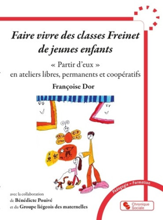 dor-francoise-faire-vivre-des-classes-freinet-de-jeunes-enfants-partir-d-eux-en-ateliers-libres-permanents-et_0