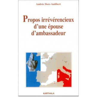 dore-audibert-andree-propos-irreverencieux-d-une-epouse-d-ambassadeur_0