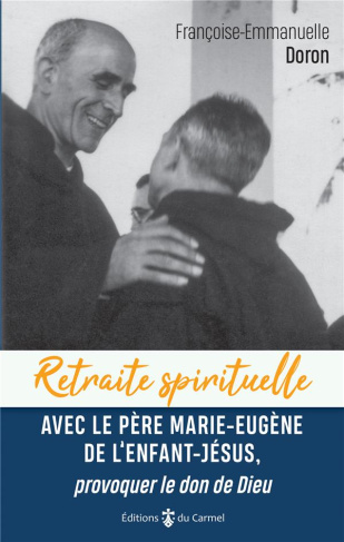 doron-francoise-emmanuelle-avec-le-pere-marie-eugene-de-l-enfant-jesus-provoquer-le-don-de-dieu_0
