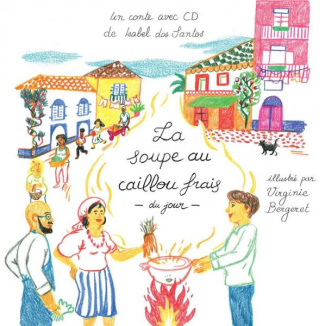 dos-santos-isabel-bergeret-virginie-la-soupe-au-caillou-frais-du-jour-avec-1-cd-audio_0