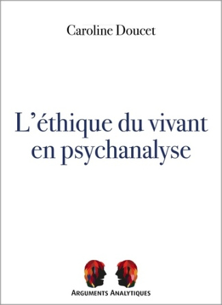 doucet-caroline-l-ethique-du-vivant-en-psychanalyse_0