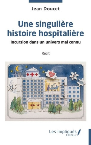 doucet-jean-une-singuliere-histoire-hospitaliere-incursion-dans-un-univers-mal-connu_0