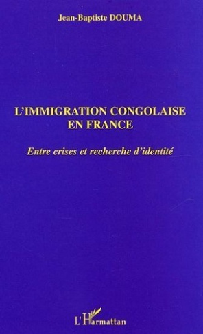 douma-jean-baptiste-l-immigration-congolaise-en-france-entre-crises-et-recherche-d-identite_0