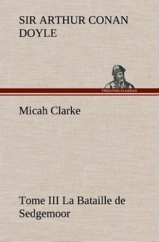 doyle-sir-arthur-conan-3b-doyle-s-micah-clarke-tome-iii-la-bataille-de-sedgemoor_0
