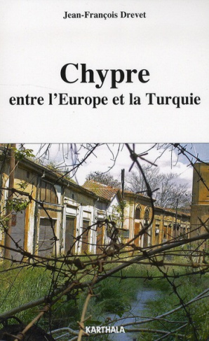 drevet-jean-francois-chypre-entre-l-europe-et-la-turquie_0