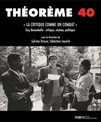 dreyer-sylvain-layerle-sebastien-theoreme-40-la-critique-comme-un-combat-guy-hennevelle-critique-cinema-politique_0