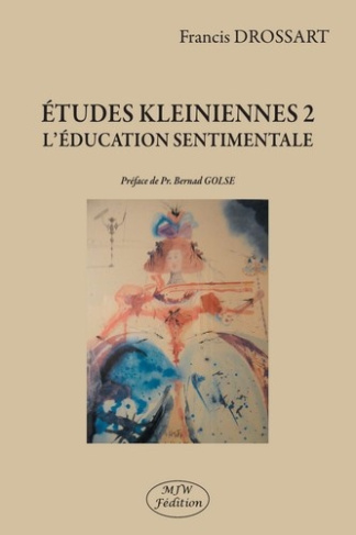 drossart-francis-golse-bernard-etudes-kleiniennes-tome-2-l-education-sentimentale_0