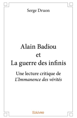 druon-serge-alain-badiou-et-la-guerre-des-infinis-une-lecture-critique-de-l-immanence-des-verites_0