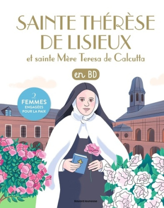 du-bouetiez-anne-sophie-boulet-gwenaelle-mardo-therese-de-lisieux-et-mere-teresa-en-bd-nouveau-titre-et-nouvelle-couverture-pour-cette-ne-sur-ces_0