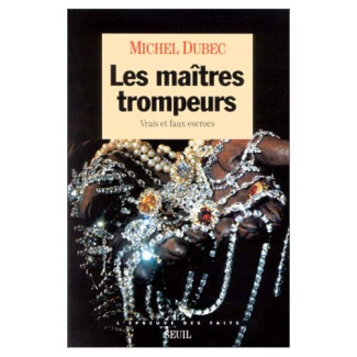 dubec-michel-les-maitres-trompeurs-vrais-et-faux-escrocs_0