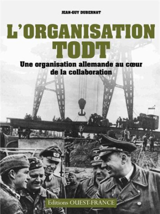 dubernat-jean-guy-l-organisation-todt-une-organisation-allemande-au-coeur-de-la-collaboration_0