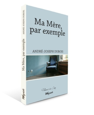dubois-andre-joseph-ma-mere-par-exemple_0