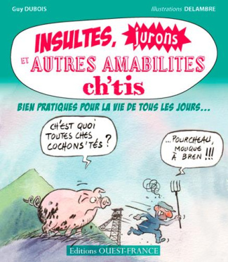dubois-guy-3b-delambre-jean-michel-insultes-jurons-et-autres-amabilites-ch-ti-bien-pratiques-pour-la-vie-de-tous-les-jours_0