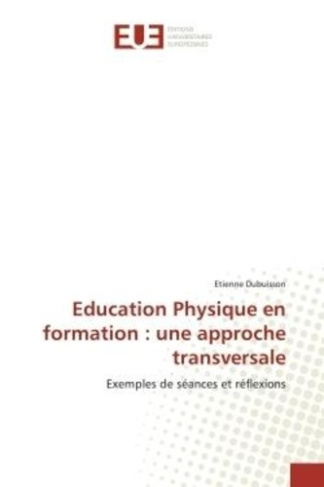 dubuisson-etienne-education-physique-en-formation-une-approche-transversale-exemples-de-seances-et-reflexions_0