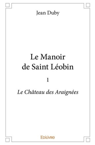 duby-jean-le-manoir-de-saint-leobin-tome-1-le-chateau-des-araignees_0