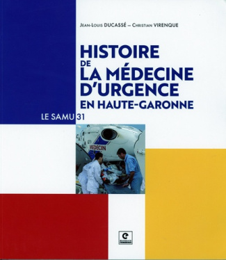 ducasse-jean-louis-3b-virenque-christian-histoire-de-la-medecine-d-urgence-en-haute-garonne-le-samu-31_0