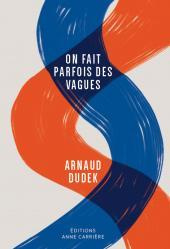 dudek-arnaud-on-fait-parfois-des-vagues_0