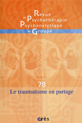 duez-bernard-3b-diet-emmanuel-revue-de-psychotherapie-psychanalytique-de-groupe-n-78-2022-le-traumatisme-en-partage_0