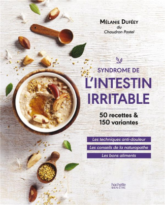 dufeey-melanie-3b-argaibi-maud-3b-chomel-de-varagnes-syndrome-de-l-intestin-irritable-50-recettes-150-variantes_0