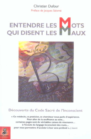 dufour-christian-entendre-les-mots-qui-disent-les-maux-decouverte-du-code-sacre-de-l-inconscient_0
