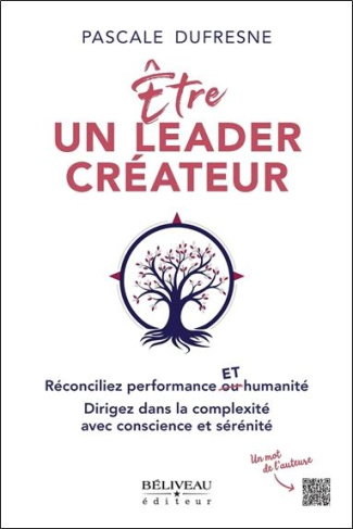 dufresne-pascale-etre-un-leader-createur-reconciliez-performance-et-humanite-dirigez-dans-la-complexite-avec-consc_0
