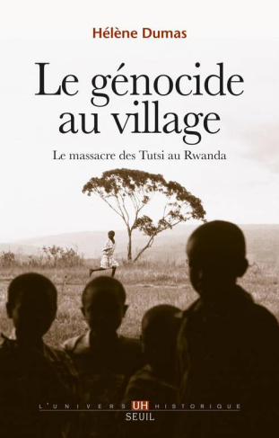 dumas-helene-3b-audoin-rouzeau-stephane-le-genocide-au-village-le-massacre-des-tutsi-au-rwanda_0