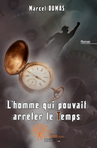 dumas-marcel-l-homme-qui-pouvait-arreter-le-temps_0