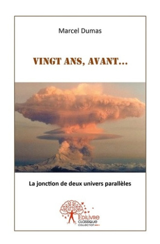 dumas-marcel-vingt-ans-avant-la-jonction-de-deux-univers-paralleles_0