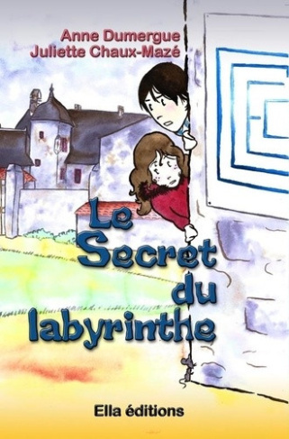 dumergue-anne-chaux-maze-juliette-le-secret-du-labyrinthe_0