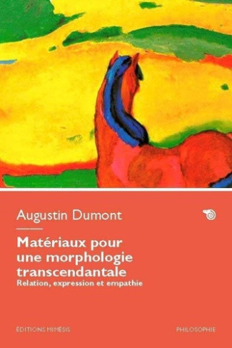 dumont-augustin-materiaux-pour-une-morphologie-transcendantale-relation-expression-et-empathie_0