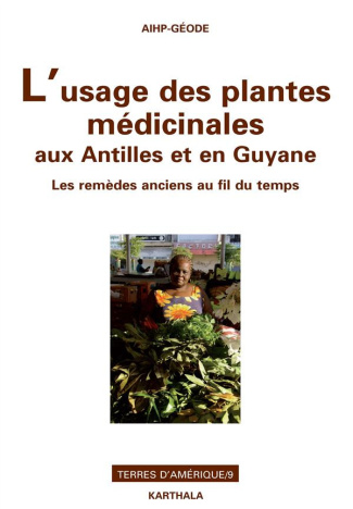 dumont-jacques-pagney-benito-espinal-francoise-l-usage-des-plantes-medicinales-aux-antilles-et-en-guyane-les-remedes-anciens-au-fil-du-temps_0