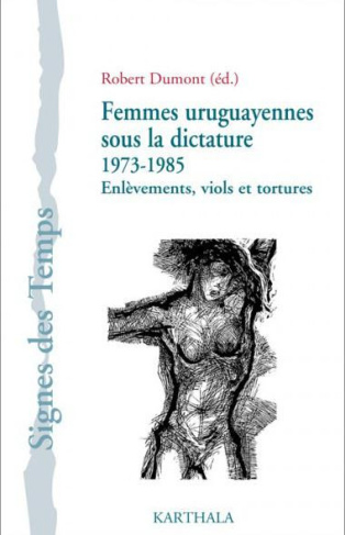 dumont-robert-stenger-marc-femmes-uruguayennes-sous-la-dictature-1973-1985-enlevements-viols-et-tortures-avec-1-dvd_0