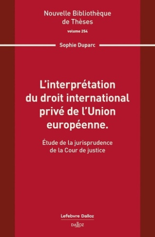 duparc-sophie-l-interpretation-du-droit-international-prive-de-l-union-europeenne-volume-254_0