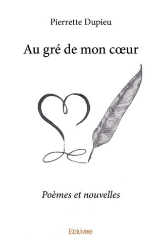 dupieu-pierrette-au-gre-de-mon-coeur-poemes-et-nouvelles_0