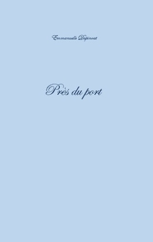 dupinoat-emmanuelle-pres-du-port_0