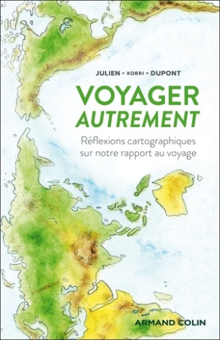 dupont-julien-voyager-autrement-reflexions-cartographiques-sur-notre-rapport-au-voyage_0