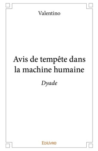 dupont-valentino-avis-de-tempete-dans-la-machine-humaine_0