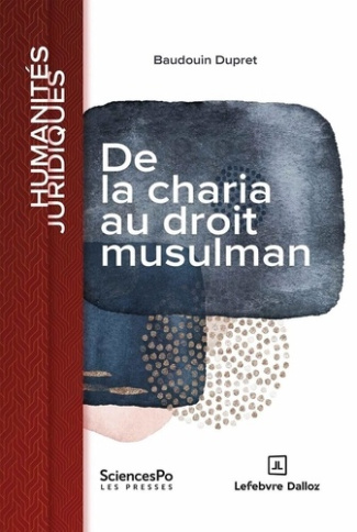 dupret-baudouin-de-la-charia-au-droit-musulman-dynamique-du-positivisme-en-terre_0