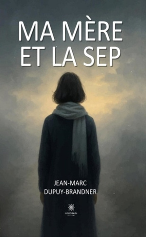 dupuy-brandner-jean-marc-ma-mere-et-la-sep_0