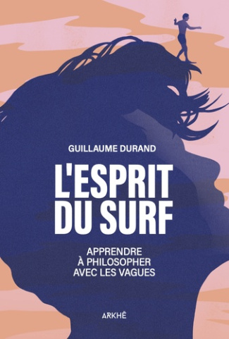 durand-guillaume-l-esprit-du-surf-pour-une-philosophie-liquide_0