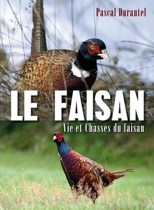 durantel-pascal-le-faisan-vies-et-chasses-du-faisan_0
