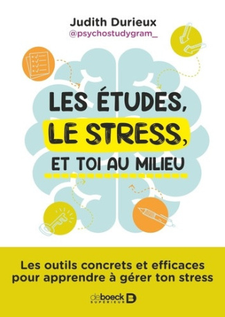 durieux-judith-les-etudes-le-stress-et-toi-au-milieu-les-outils-concrets-et-pas-putaclic-pour-apprendre-a-gerer-t_0