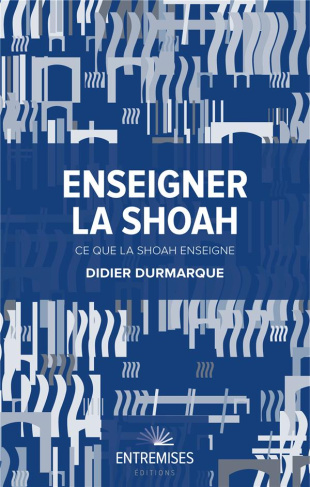 durmarque-didier-enseigner-la-shoah-ce-que-la-shoah-enseigne_0