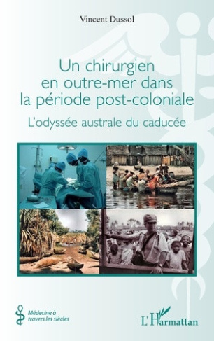 dussol-vincent-un-chirurgien-en-outre-mer-dans-la-periode-post-coloniale-l-odyssee-australe-du-caducee_0