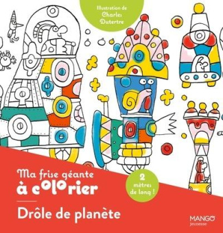 dutertre-charles-ma-frise-geante-a-colorier-drole-de-planete-un-coloriage-de-2-metres-pour-decorer-ta-chambre_0