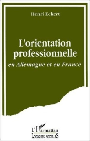 eckert-henri-l-orientation-professionnelle-en-allemagne-et-en-france-utopie-et-realite_0