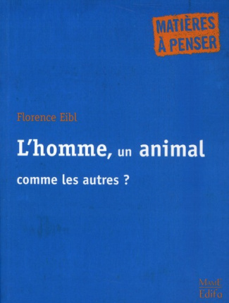 eibl-florence-l-homme-un-animal-comme-les-autres_0